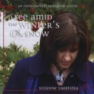Suzanne Vaartstra - See Amid The Winters Snow - Suzanne Vaartstra (CD) music collectible [Barcode 626570214441] - Main Image 1
