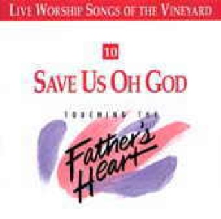 Save Us Oh God / Touching The Father’s Heart 10 - Vineyard Music (CD) music collectible [Barcode 026297913526] - Main Image 1