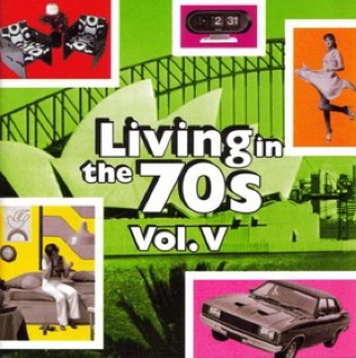 Living In The 70s Volume V - Various Artists (CD) music collectible [Barcode 743214510322] - Main Image 1