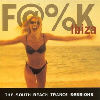 F@%K Ibiza: South Beach Trance Sessions - Various Artists: Electronica (CD) music collectible [Barcode 784023111829] - Main Image 1