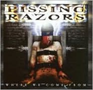 Where We Come From - Pissing Razors (CD) music collectible [Barcode 670211510829] - Main Image 1