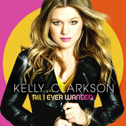 All I Ever Wanted - Clarkson, Kelly (CD - 51) music collectible [Barcode 886974767725] - Main Image 3
