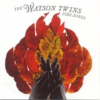 Fire Songs - The Watson Twins (CD) music collectible [Barcode 015707985925] - Main Image 1
