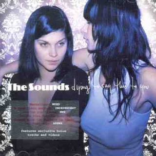 Dying to Say This to You - The Sounds (CD - 43) music collectible [Barcode 5051442060225] - Main Image 1
