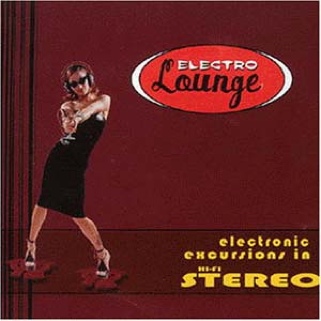 Electric Excursions in Hi-Fidelity - Electro Lounge (CD - 61) music collectible [Barcode 724349888029] - Main Image 1