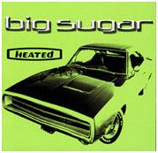 Heated - Big Sugar (CD - 63:36) music collectible [Barcode 731454095525] - Main Image 2