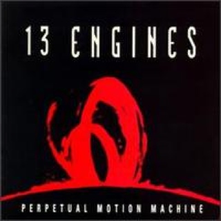 Perpetual Motion Machine - 13 Engines (CD) music collectible [Barcode 077778004325] - Main Image 1