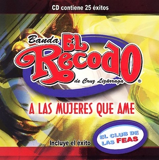 A Las Mujeres Que Ame  - Banda El Recodo (CD) music collectible [Barcode 7509978727641] - Main Image 1