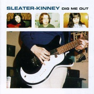 Dig Me Out - Sleater-Kinney (CD) music collectible [Barcode 759656027922] - Main Image 1