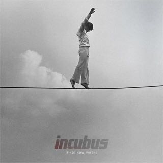 If Not Now, When? - Incubus music collectible [Barcode 0886977465314] - Main Image 1