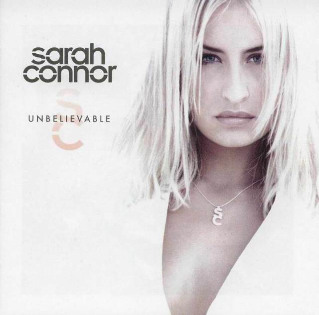 Unbelievable - Sarah Connor (CD) music collectible [Barcode 5099750989227] - Main Image 1