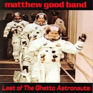 Last of the Ghetto Astronauts - Matthew Good (CD - 5211) music collectible [Barcode 628099400022] - Main Image 1