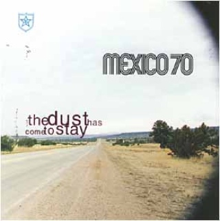 The Dust Has Come to Stay - Mexico 70 (CD) music collectible [Barcode 788817011029] - Main Image 1