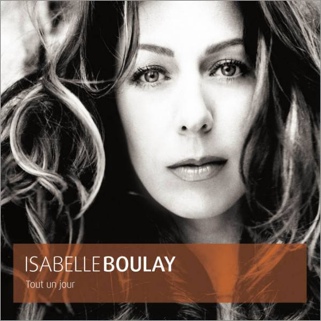 Tout un Jour - Isabelle Boulay (CD) music collectible [Barcode 5033197272627] - Main Image 1