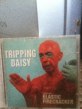 I Am An Elastic Firecracker - Tripping Daisy (CD) music collectible [Barcode 77742797] - Main Image 1