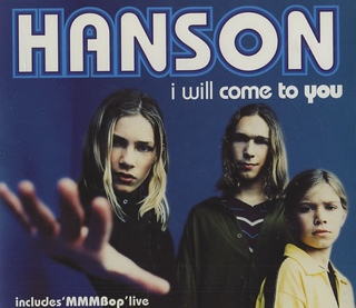 I Will Come To You (Part 1) - Hanson (CD) music collectible [Barcode 731456806723] - Main Image 1