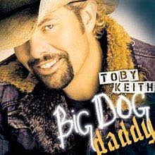 Big Dog Daddy - Toby Keith (CD) music collectible [Barcode 852313001263] - Main Image 1