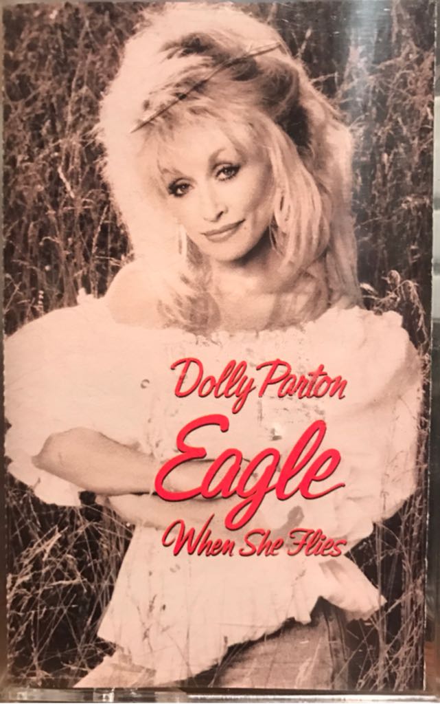 Eagle When She Flies - Dolly Parton (Cassette) music collectible [Barcode 074644688245] - Main Image 1