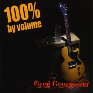 Greg Georgeson - 100 Percent By Volume - Greg Georgeson (CD) music collectible [Barcode 619981281126] - Main Image 1
