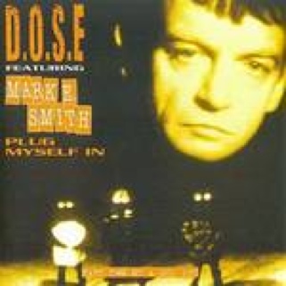 D.O.S.E. (feat Mark E Smith) - Plug Myself In (CD) music collectible [Barcode 706301396223] - Main Image 1