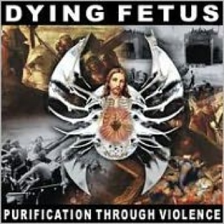 Purification Through Violence - Dying Fetus (CD) music collectible [Barcode 781676713028] - Main Image 1