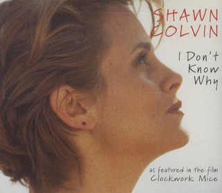 I Dont Know Why Single - Shawn Colvin (CD) music collectible [Barcode 5099766227221] - Main Image 1