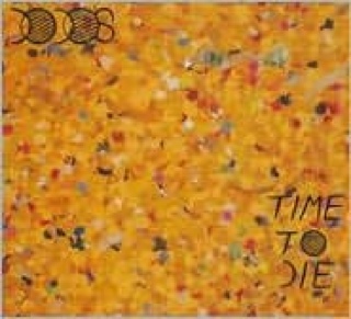 Time to Die - Dodos, The music collectible [Barcode 675640913319] - Main Image 1