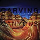 Carving Desert Canyons - Scale The Summit (12”) music collectible [Barcode 656191007016] - Main Image 1