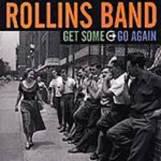 Get Some Go Again - Rollins Band (CD - 55) music collectible [Barcode 600445021624] - Main Image 1