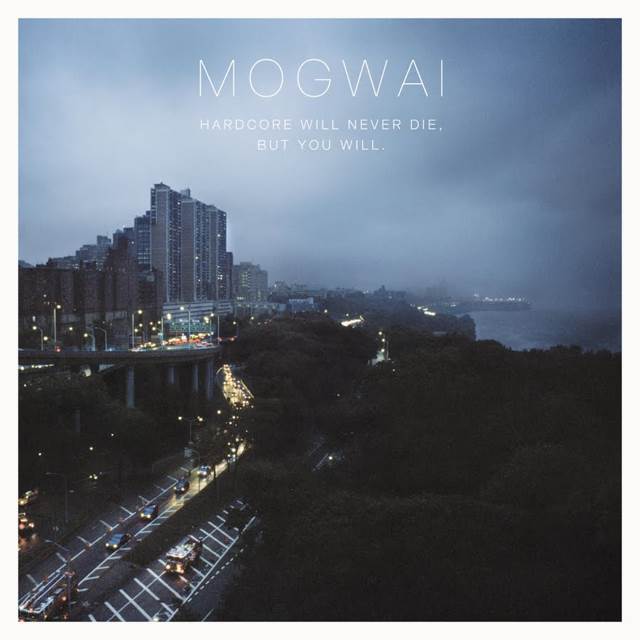 Hardcore Will Never Die But You Will - Mogwai (12”) music collectible [Barcode 098121089516] - Main Image 1