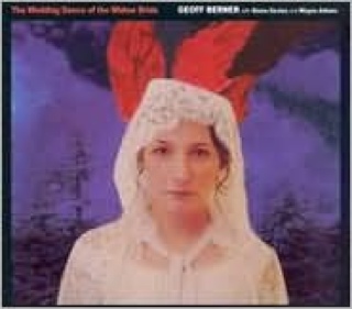 The Wedding Dance of the Widow Bride - Berner, Geoff (CD) music collectible [Barcode 779513071127] - Main Image 1