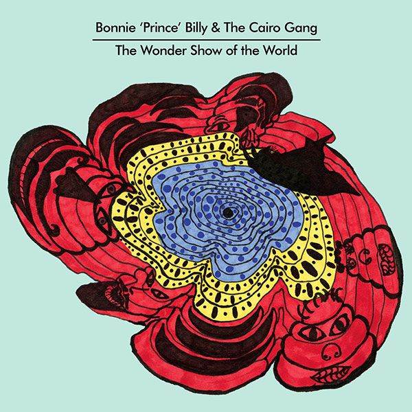 The Wonder Show Of The World - Bonnie ”Prince” Billy & The Cairo Gang (12”) music collectible - Main Image 1