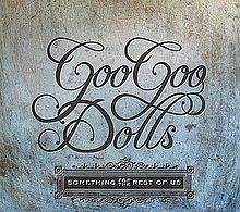 Something For The Rest Of Us - Goo Goo Dolls, The music collectible - Main Image 1