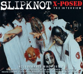 Slipknot X-Posed: The Interview - Slipknot (CD - 30) music collectible [Barcode 5037320702128] - Main Image 1
