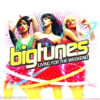 Living For The Weekend - Big Tunes - Various (CD) music collectible [Barcode 094633758728] - Main Image 1