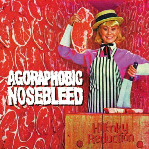 Honky Reduction - Agoraphobic Nosebleed (CD) music collectible [Barcode 781676698127] - Main Image 1