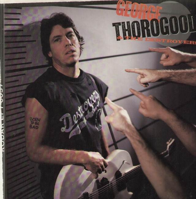 Born To Be Bad - Thorogood, George & the Destroyers (CD) music collectible - Main Image 1