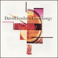 David Sanborn Love Songs - David Sanborn (CD) music collectible - Main Image 1