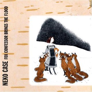 Fox Confessor Brings the Flood - Neko Case (CD) music collectible [Barcode 045778677726] - Main Image 1