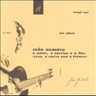 O Amor, O Sorriso e a Flor - João Gilberto (CD) music collectible [Barcode 5013929320130] - Main Image 1