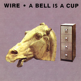 A Bell Is A Cup Until It Is Struck - Wire (12”) music collectible - Main Image 1