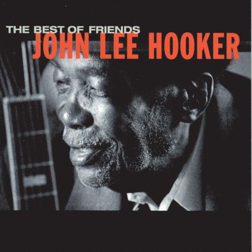 The Best Of Friends - John Lee Hooker (CD - 73) music collectible [Barcode 724384642426] - Main Image 3