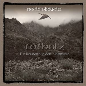 Totholz - Ein Raunen Aus Dem Klammwald