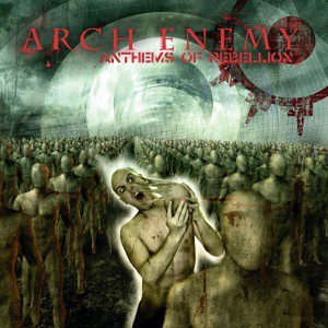 Anthems Of Rebellion - Arch Enemy (CD) music collectible [Barcode 7277017748307] - Main Image 1