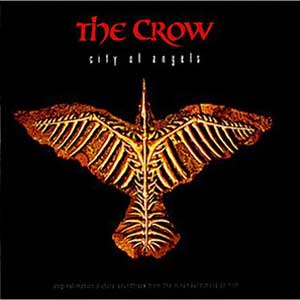 Crow: City Of Angels - Original Motion Picture Soundtrack, The