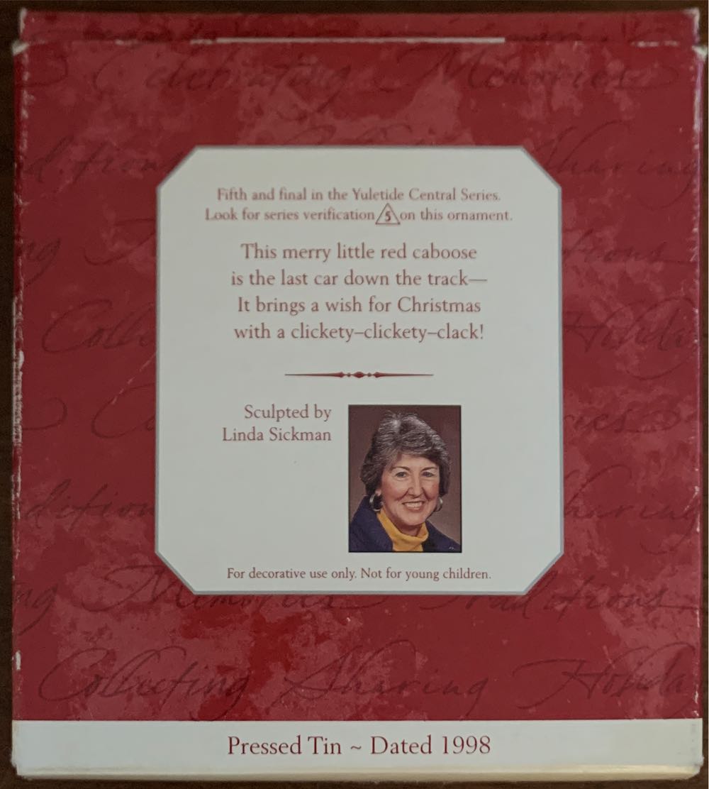 Yuletide Central - Caboose. #5                            25 Years Of Collecting Memories  1973-1998   - Yuletide Central Series (Trains, Tin) ornament collectible [Barcode 015012432176] - Main Image 2